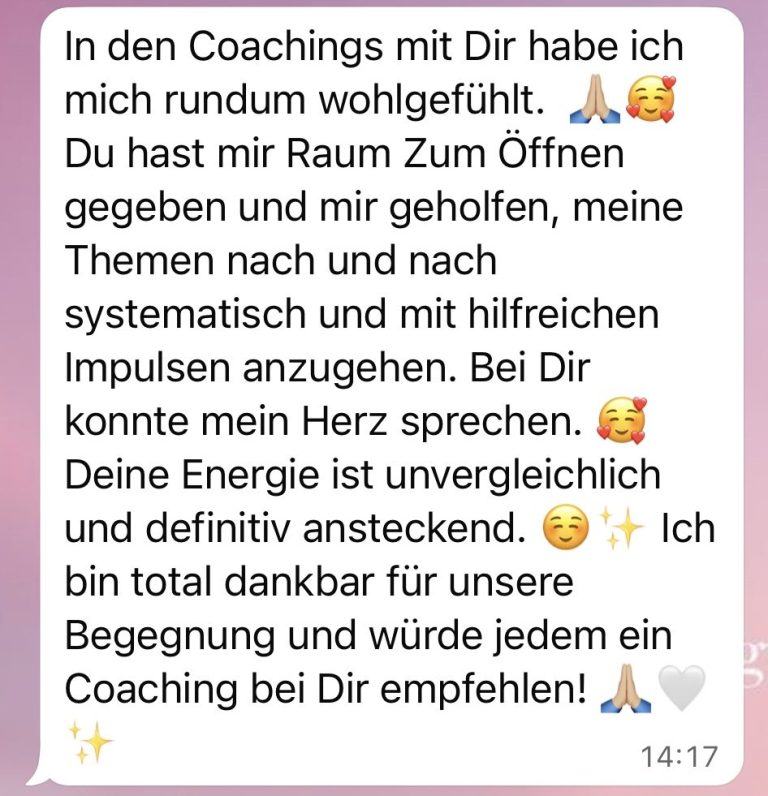 Feedback von Michelle In den Coachings mit Dir habe ich mich rundum wohlgefühlt. Du hast mir Raum zum öffnen gegeben.